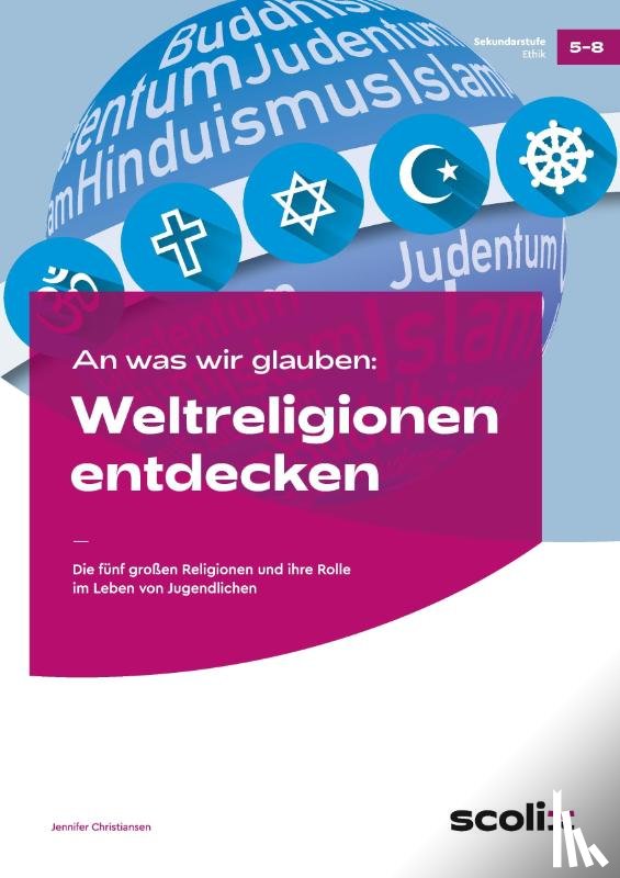 Christiansen, Jennifer - An was wir glauben: Weltreligionen entdecken