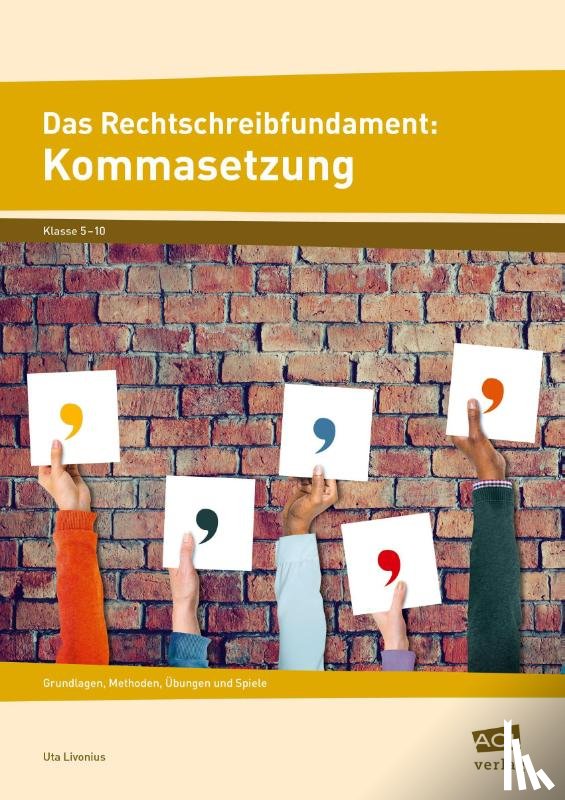 Livonius, Uta - Das Rechtschreibfundament: Kommasetzung
