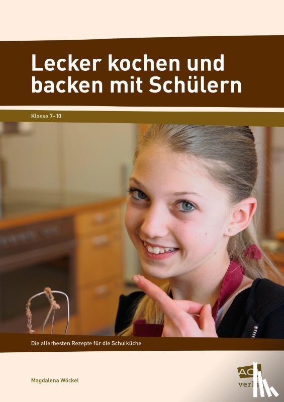 Wöckel, Magdalena - Lecker kochen und backen mit Schülern