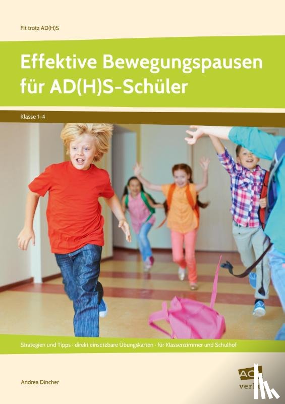 Dincher, Andrea - Effektive Bewegungspausen für AD(H)S Schüler - Grundschule