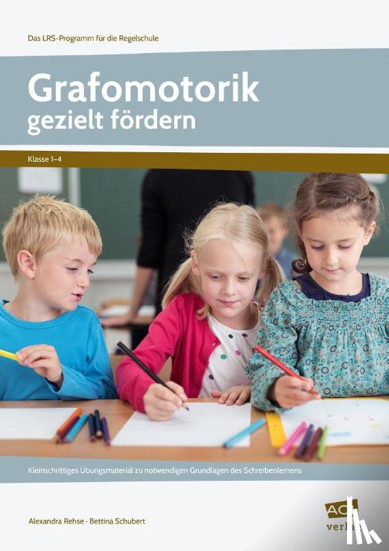 Rehse, Alexandra, Schubert, Bettina - Grafomotorik gezielt fördern