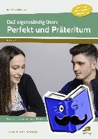 Schulte-Bunert, Ellen, Junga, Michael - DaZ eigenständig üben: Perfekt & Präteritum - SEK