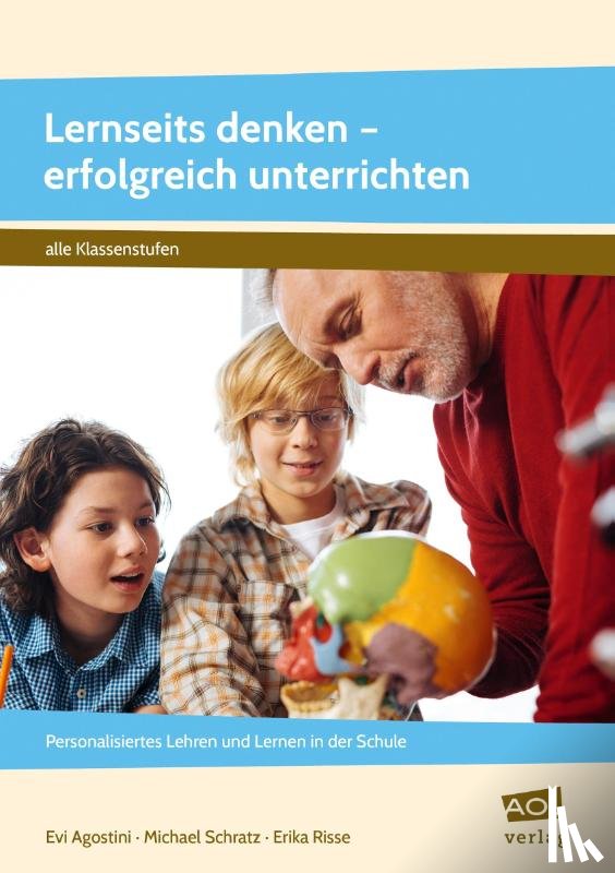 Agostini, Evi, Risse, Erika, Schratz, Michael - Lernseits denken - erfolgreich unterrichten