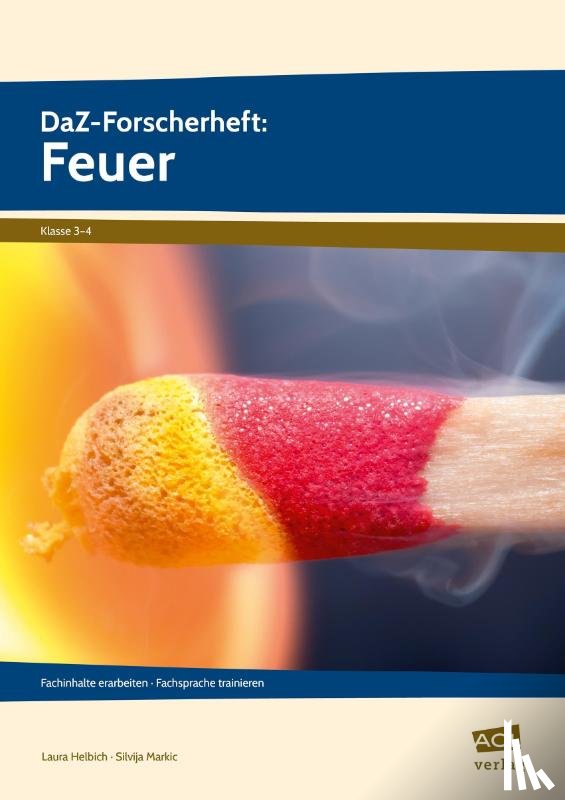 Helbich, Laura, Markic, Silvija - DaZ-Forscherheft: Feuer