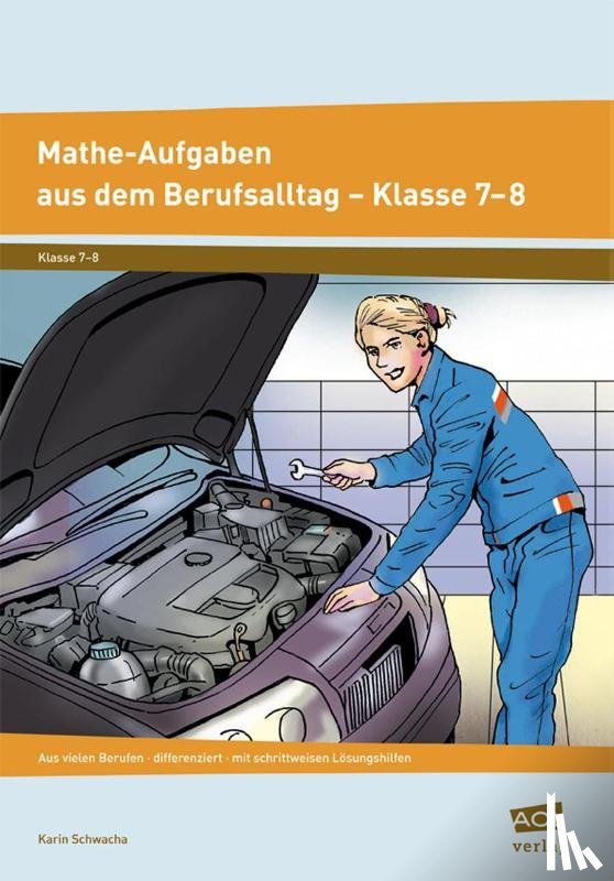 Schwacha, Karin - Mathe-Aufgaben aus dem Berufsalltag - Klasse 7-8