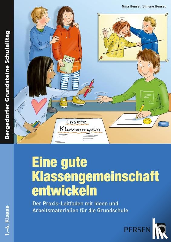 Hensel, Nina, Hensel, Simone - Eine gute Klassengemeinschaft entwickeln