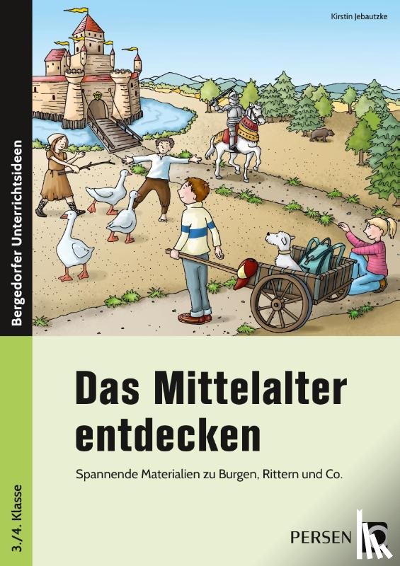Jebautzke, Kirstin - Das Mittelalter entdecken