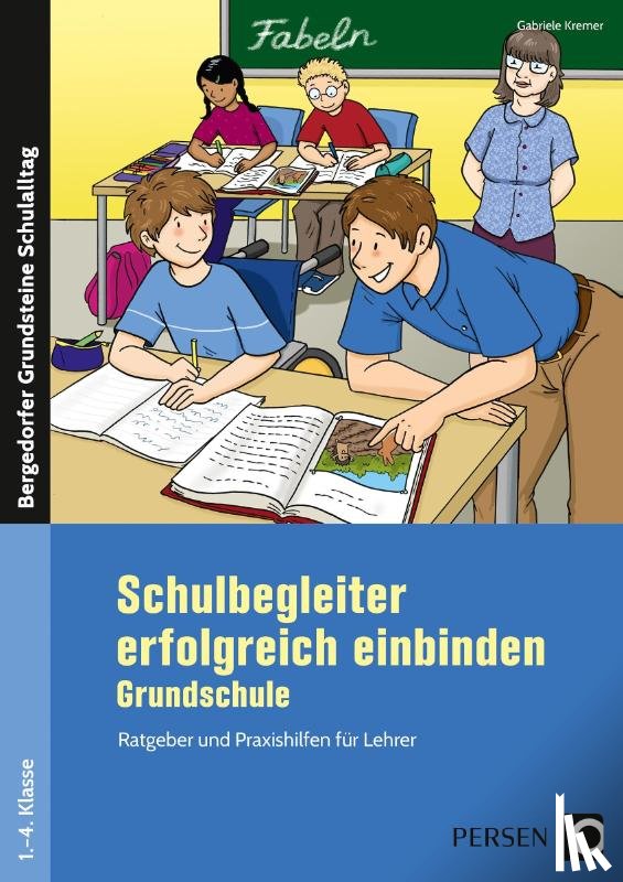 Kremer, Gabriele - Schulbegleiter erfolgreich einbinden - Grundschule