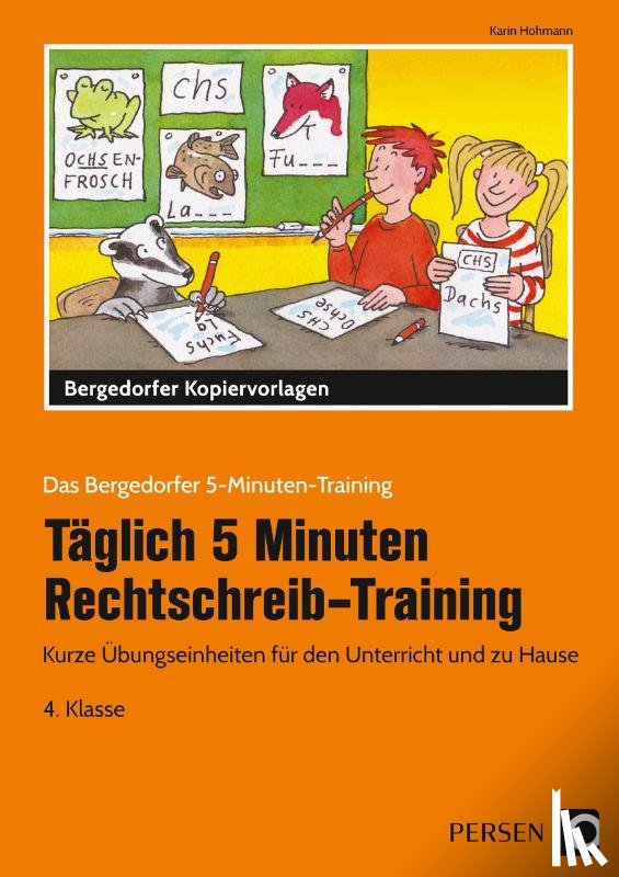 Hohmann, Karin - Täglich 5 Minuten Rechtschreib-Training 4. Klasse