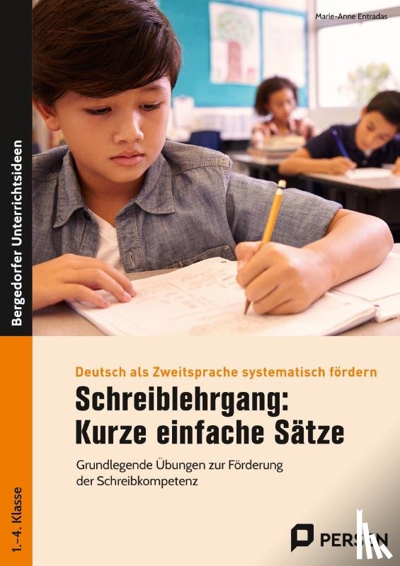 Entradas, Marie-Anne - Schreiblehrgang: Kurze einfache Sätze