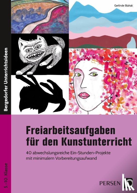 Blahak, Gerlinde - Freiarbeitsaufgaben für den Kunstunterricht