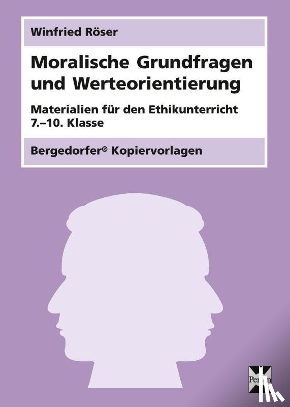 Röser, Winfried - Moralische Grundfragen und Werteorientierung