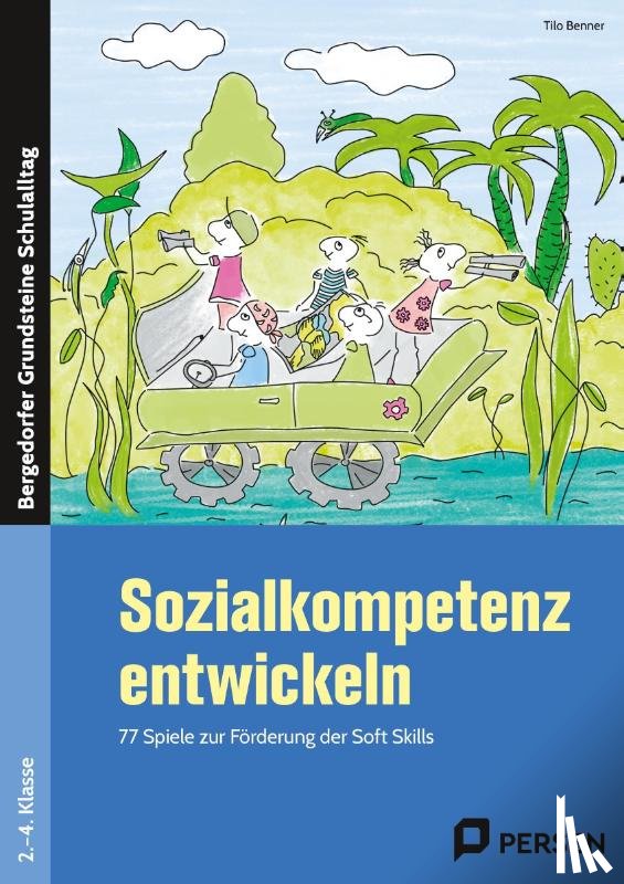 Benner, Tilo - Sozialkompetenz entwickeln