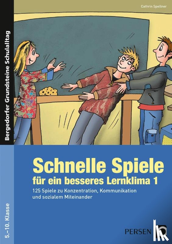 Spellner, Cathrin - Schnelle Spiele für ein besseres Lernklima 1