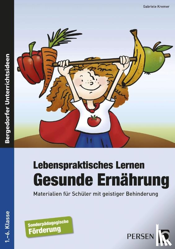 Kremer, Gabriele - Lebenspraktisches Lernen: Gesunde Ernährung