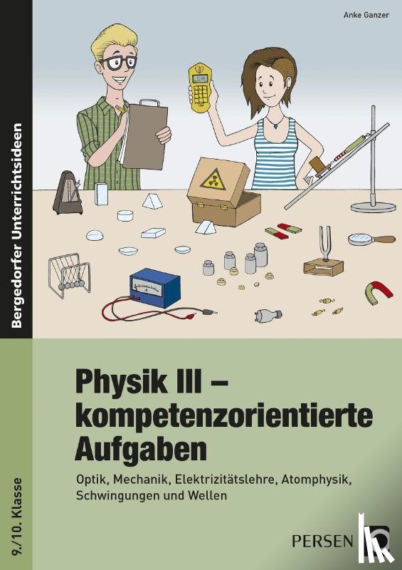 Ganzer, Anke - Physik III - kompetenzorientierte Aufgaben