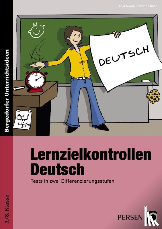 Ebner, Kathrin, Alwan, Anja - Lernzielkontrollen Deutsch 7./8. Klasse