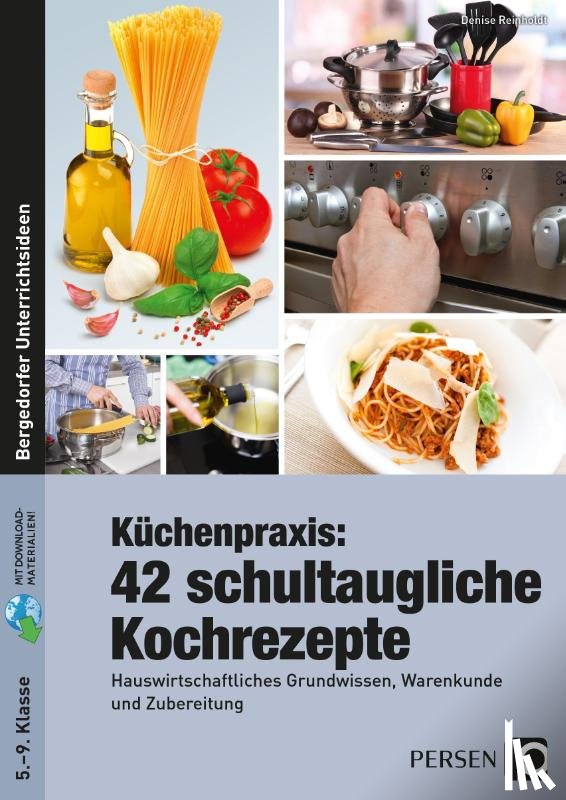 Reinholdt, Denise - Küchenpraxis: 42 schultaugliche Kochrezepte
