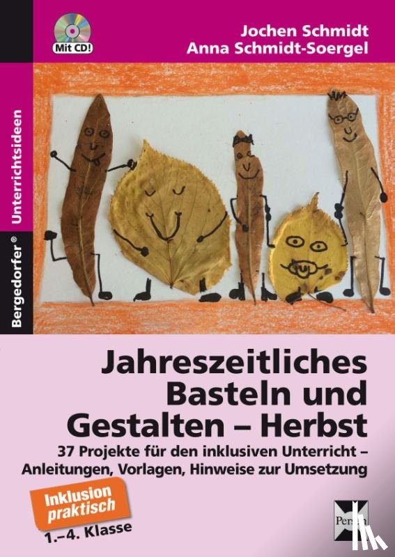 Schmidt, Jochen, Schmidt-Soergel, Anna - Jahreszeitliches Basteln und Gestalten - Herbst