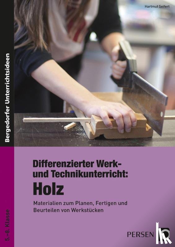 Seifert, Hartmut - Differenzierter Werk- und Technikunterricht: Holz
