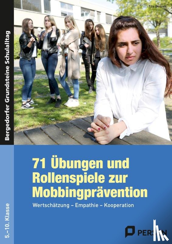 Benner, Tilo - 71 Übungen und Rollenspiele zur Mobbingprävention