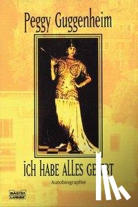 Guggenheim, Peggy - Ich habe alles gelebt