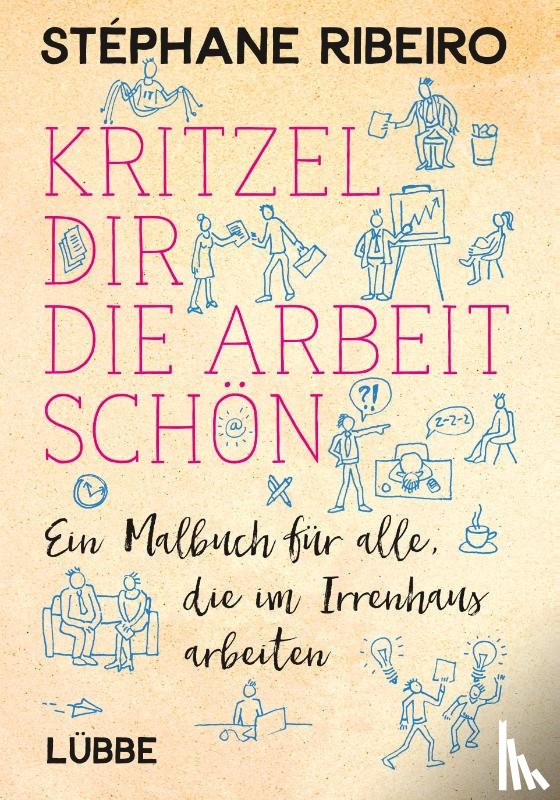 Ribeiro, Stéphane - Kritzel dir die Arbeit schön