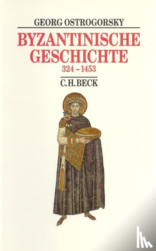 Ostrogorsky, Georg - Byzantinische Geschichte 324 bis 1453