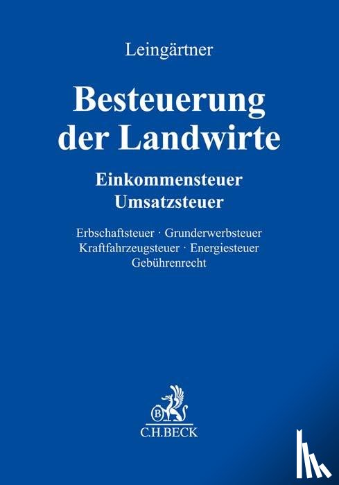 Kanzler, Hans J., Leingärtner, Wilhelm, Zaisch, Horst G. - Besteuerung der Landwirte (mit Fortsetzungsnotierung). Inkl. 47. Ergänzungslieferung