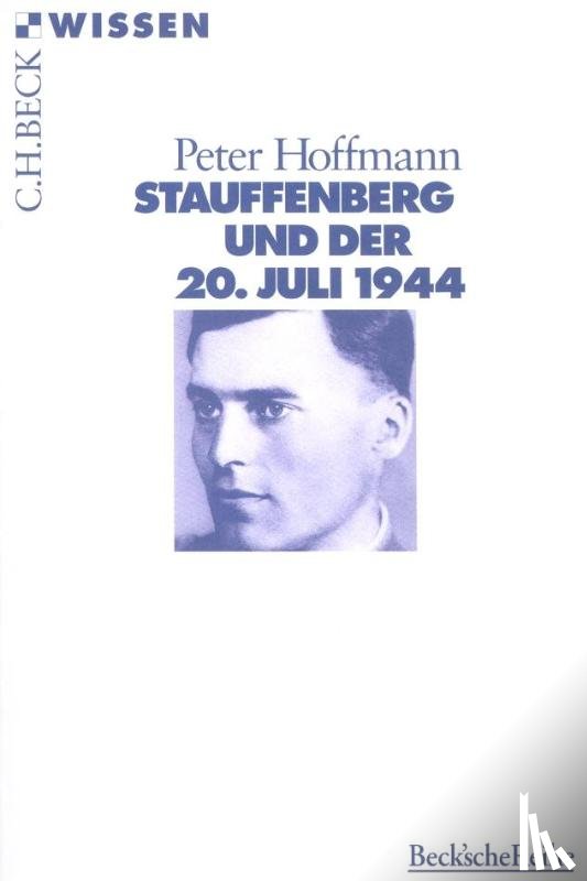 Hoffmann, Peter - Stauffenberg und der 20. Juli 1944