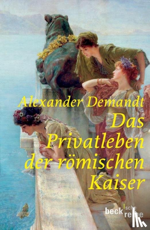 Demandt, Alexander - Das Privatleben der römischen Kaiser