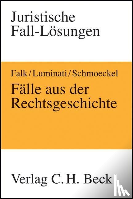 Falk, Ulrich, Luminati, Michele, Schmoeckel, Mathias - Fälle aus der Rechtsgeschichte