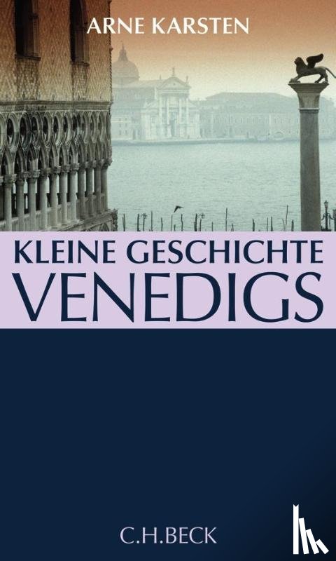 Karsten, Arne - Kleine Geschichte Venedigs