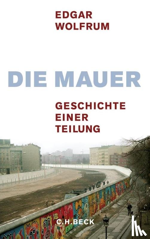 Wolfrum, Edgar - Die Mauer