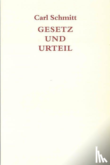 Schmitt, Carl - Gesetz und Urteil