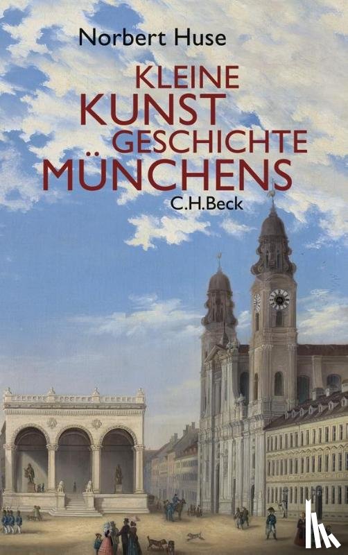 Huse, Norbert - Kleine Kunstgeschichte Münchens