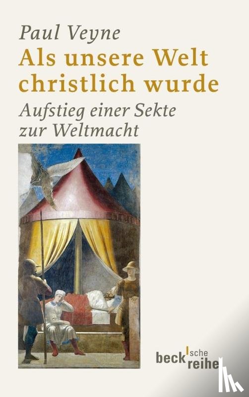 Veyne, Paul - Als unsere Welt christlich wurde (312 - 394)