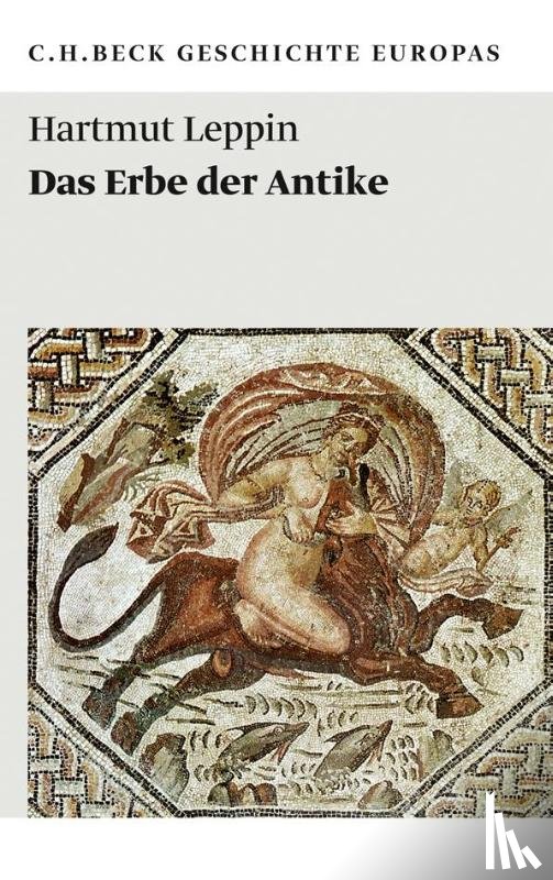 Leppin, Hartmut - Das Erbe der Antike