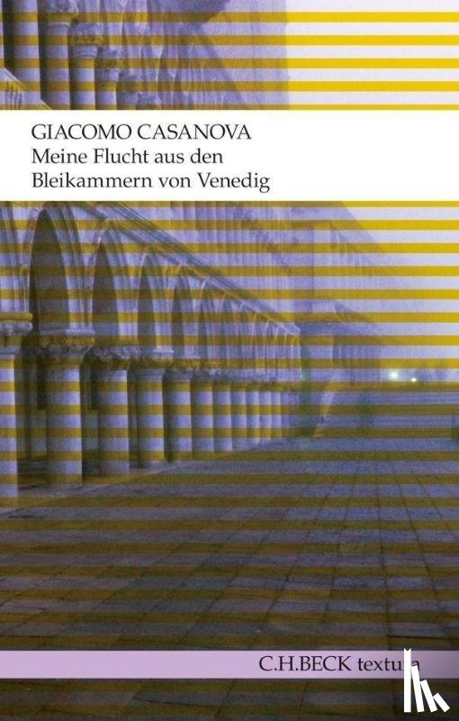 Casanova, Giacomo - Meine Flucht aus den Bleikammern von Venedig