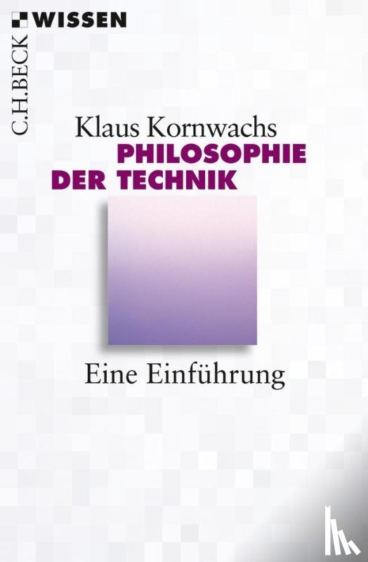 Kornwachs, Klaus - Philosophie der Technik
