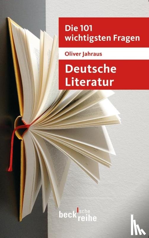 Jahraus, Oliver - Die 101 wichtigsten Fragen: Deutsche Literatur