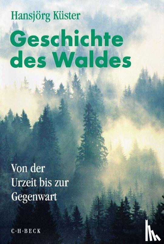 Küster, Hansjörg - Geschichte des Waldes. Sonderausgabe