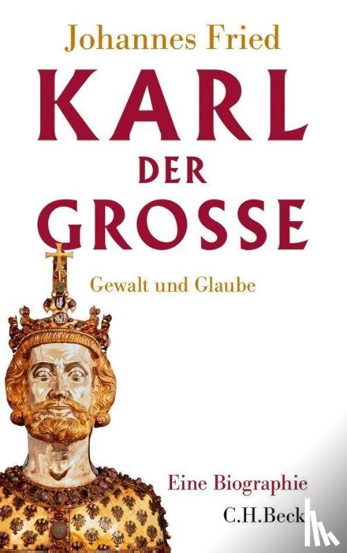 Fried, Johannes - Karl der Große