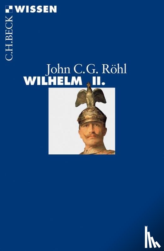 Rohl, John C G - Wilhelm II