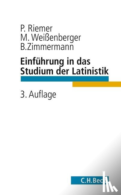 Riemer, Peter, Weißenberger, Michael, Zimmermann, Bernhard - Einführung in das Studium der Latinistik