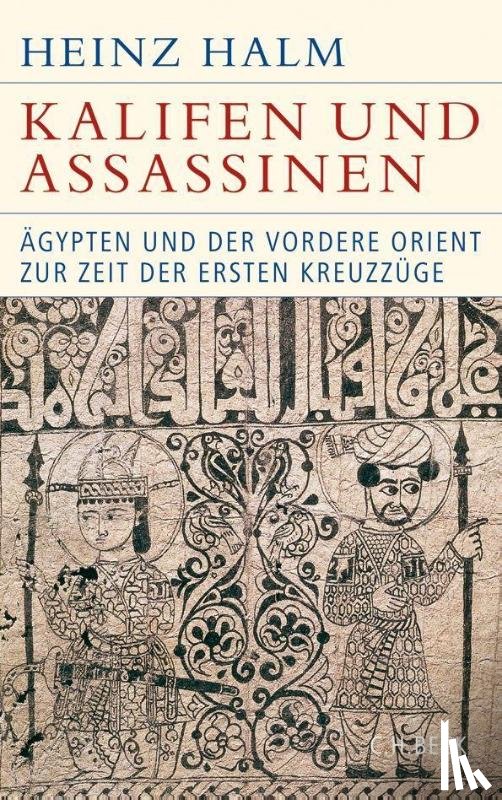 Halm, Heinz - Kalifen und Assassinen