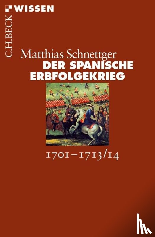 Schnettger, Matthias - Der Spanische Erbfolgekrieg