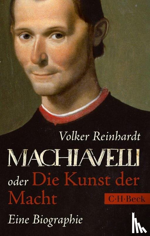 Reinhardt, Volker - Machiavelli oder Die Kunst der Macht