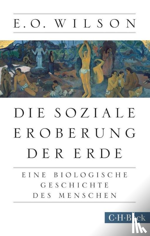 Wilson, Edward O. - Die soziale Eroberung der Erde