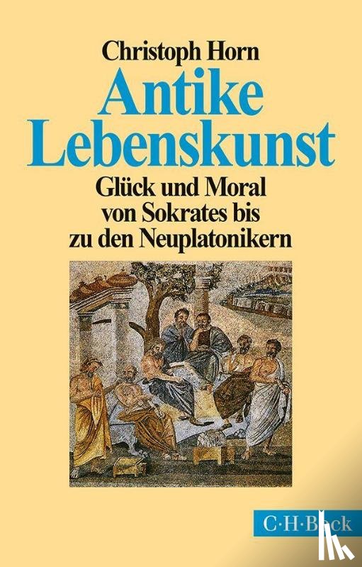 Horn, Christoph - Antike Lebenskunst